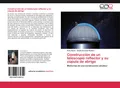 Construcción de un telescopio reflector y su cúpula de abrigo Elvio Alanís