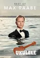 Max Raabe | Best Of Max Raabe: Songbook für Ukulele | Taschenbuch | Deutsch