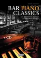 Bar Piano Classics (mit CD): 20 bekannte Songs - leicht bis mittelschwer arrangi