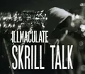 Illmaculate - Skrill Talk [New CD]