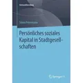 Persönliches soziales Kapital in Stadtgesellschaften von Sören Petermann / Springer Fachmedien Wiesbaden / Taschenbuch