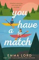 You Have A Match: A Novel, Lord, Emma