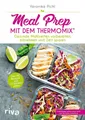 Kochbuch Meal Prep mit dem Thermomix® Gesunde Mahlzeiten vorbereiten, mitnehmen Veronika Pichl