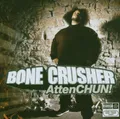 Bone Crusher Attenchun! (2003)  [CD]