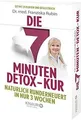 Die 7-Minuten-Detox-Kur: Natürlich runderneuert in ... | Buch | Zustand sehr gut
