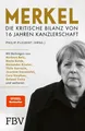 Merkel - Die kritische Bilanz von 16 Jahren Kanzlerschaft Philip Plickert Buch