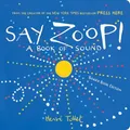 Herve Tullet - Say Zoop!   A Book of SoundBoard Book Edition - Boar - G245z