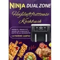 Ninja Dual Zone Heißluftfritteuse Kochbuch