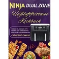 Ninja Dual Zone Heißluftfritteuse Kochbuch