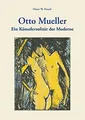 Otto Mueller: mit größtmöglicher Einfachheit von ... | Buch | Zustand sehr gut