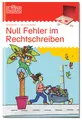 LÜK. Null Fehler im Rechtschreiben. Heft 1 3./4./5./6. Klasse