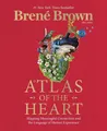 Atlas of the Heart Mapping Meaningful Connection and the Language of Human Ex...