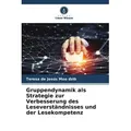 Gruppendynamik als Strategie zur Verbesserung des Leseverständnisses und der Lesekompetenz von Teresa de Jesús Moo dzib / Verlag Unser Wissen / Tasche