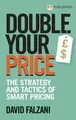 David Falzani Double Your Price: The Strategy and Tact (Taschenbuch) (US IMPORT)