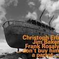 Christoph Erb; Jim Baker; Frank Rosaly ...don't Buy Him A Parrot... CD NEW