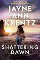 Shattering Dawn: A page-turning romantic suspense novel from the bestselling
