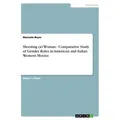 Shooting (a) Woman - Comparative Study of Gender Roles in American and Italian Western Movies von Manuela Beyer / GRIN Verlag / Taschenbuch