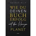 Wie du deinen Bucherfolg mit dem Herzen planst.