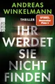 Ihr werdet sie nicht finden: Thriller | SPIEGEL Bestseller Nr. 1