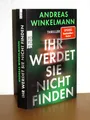 Andreas Winkelmann - Ihr werdet sie nicht finden – Thriller
