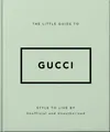 The Little Guide to Gucci: Style to Live by by Orange Hippo! [Hardback]