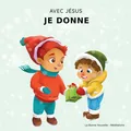 La Bonne Nouvelle Meditations | Avec Jésus, Je Donne | Taschenbuch | Französisch