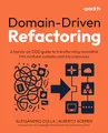Domain-Driven Refactoring: A hands-on DDD guide to transforming monoliths into modular systems and microservices