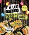 Thug Kitchen Party Grub Guide: For Social Motherf*c... | Buch | Zustand sehr gut