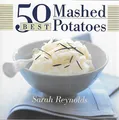 50 Best Mashed Potatoes (365 Ways Series)