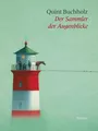 Der Sammler der Augenblicke Quint Buchholz
