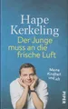 Der Junge muss an die frische Luft : meine Kindheit und ich. Kerkeling, Hape