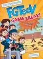 FGTeeV: Game Break!: A Full-Color Interactive Activity Book from the YouTube Gaming Sensation for Kids (Ages 8-12)
