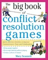 The Big Book of Conflict Resolution Games: Quick, Effective Activities to Improve Communication, Trust and Collaboration (Big Book Series)