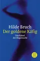 Der goldene Käfig: Das Rätsel der Magersucht