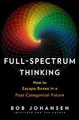 Full-Spectrum Thinking: How to Escape Boxes in a Post-Categorical Future