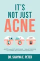 It's Not Just Acne: Boost Immunity,..., Peter, Dr. Shay
