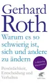 Ratgeber Warum es so schwierig ist, sich und andere zu ändern Persönlichkeit, E Gerhard Roth