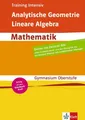 Training Intensiv: Analytische Geometrie, Lineare Algebra Claus Gigl