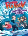 Fgteev ~ Fgteev: The Switcheroo Rescue! 9780063093003