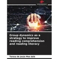 Group dynamics as a strategy to improve reading comprehension and reading literacy von Teresa de Jesús Moo dzib / Our Knowledge Publishing / Taschenbu