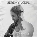 Trading Change by Jeremy Loops