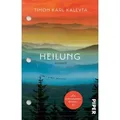 Heilung von Timon Karl Kaleyta / Piper Verlag GmbH / Taschenbuch