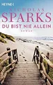 Du bist nie allein: Roman von Sparks, Nicholas | Buch | Zustand gut