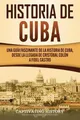 Captivating History Historia de Cuba (Taschenbuch)