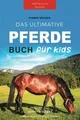 Pferde Bücher: Das Ultimative Pferdebuch für Kids: 100+ ... | Buch | Zustand gut