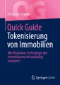 Quick Guide Tokenisierung von Immobilien ~ Christoph Straube ~  9783658471637