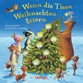 Wenn die Tiere Weihnachten feiern: Bilderbuch: Eine tolle Begleitung durch die Adventszeit für Kinder ab 2 Jahren (Wenn die Tiere feiern)