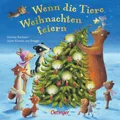 Wenn die Tiere Weihnachten feiern: Bilderbuch: Eine tolle Begleitung durch die A