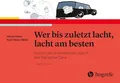 Wer bis zuletzt lacht, lacht am besten: Humor am Krankenbett und in der Palliative Care