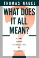 What Does It All Mean: A Very Short Introduction to Philosophy